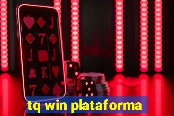 tq win plataforma